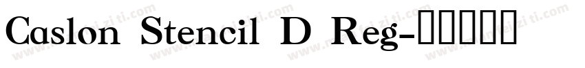 Caslon Stencil D Reg字体转换